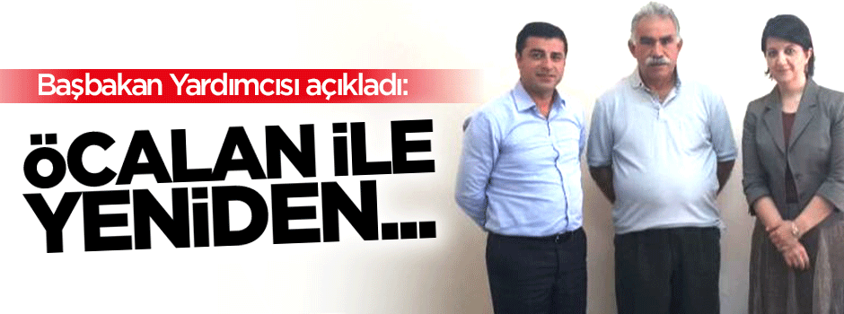 'Gerekirse İmralı ile yine görüşülür'