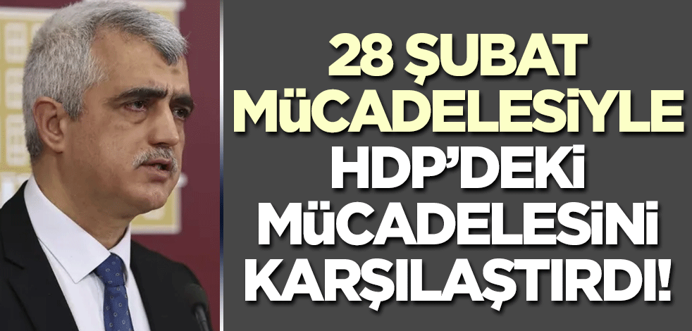 Gergerlioğlu 28 Şubat mücadelesi ile HDP'deki mücadelesini karşılaştırdı! 'Hemen terörist diyorlar'