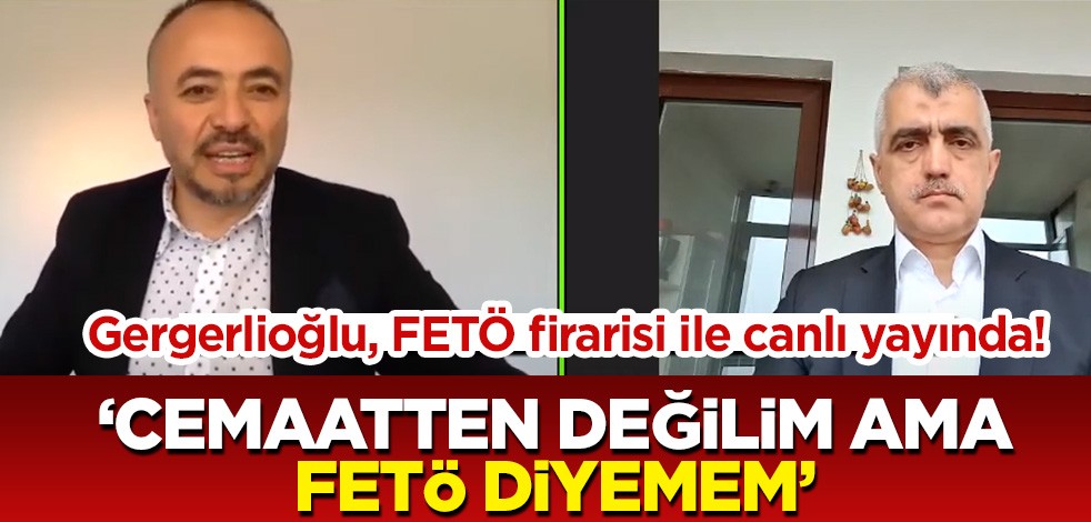 Gergerlioğlu FETÖ firarisi ile canlı yayında!