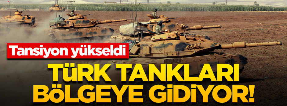 Gerginlik tırmanıyor! TSK sınıra askeri sevkiyata hız verdi