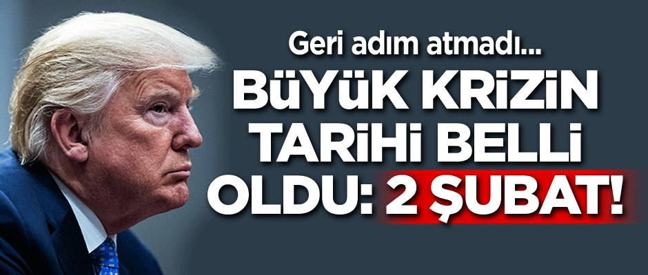 Geri adım atmadı... Büyük krizin tarihi belli oldu: 2 şubat!