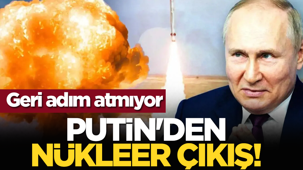 Geri adım atmıyor: Putin'den nükleer çıkış!