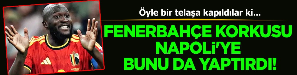 Geri dönecek mi? Fenerbahçe korkusu Napoli'ye bunu da yaptırdı! Olmayacak şey oldu bile...