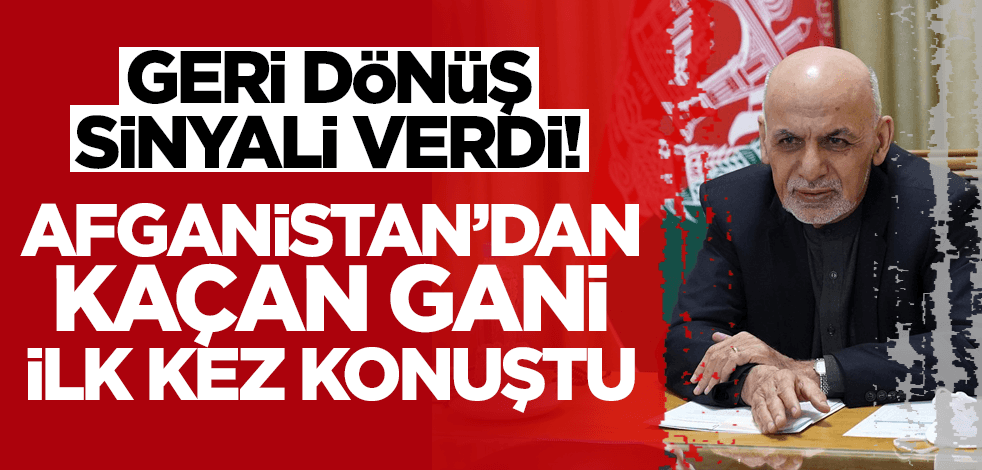 Geri dönüş sinyali verdi! Afganistan'dan kaçan Gani ilk kez konuştu