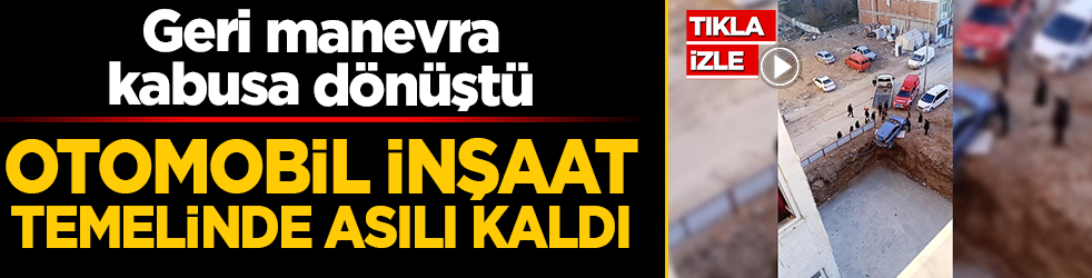 Geri manevra kabusa dönüştü! Otomobil 4 metrelik uçurumun kenarında asılı kaldı