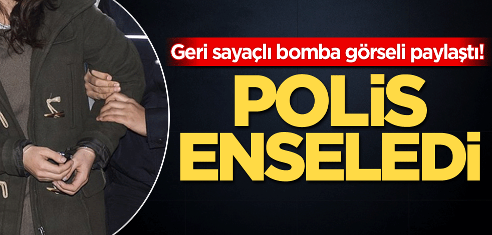 Geri sayaçlı bomba görseli paylaştı! Polis enseledi