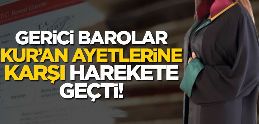 Gerici 43 baro, Resmi Gazete’deki ayetli düzenlemeye karşı harekete geçti!