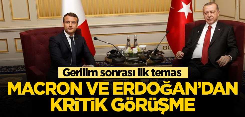 Gerilim sonrası Cumhurbaşkanı Erdoğan ve Macron arasında ilk temas