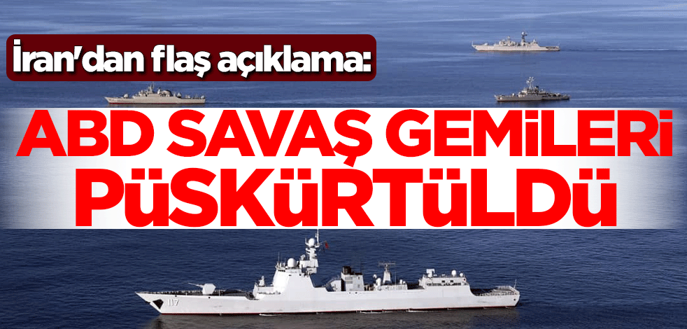 Gerilim tırmanıyor! İran'dan flaş açıklama: ABD savaş gemileri püskürtüldü