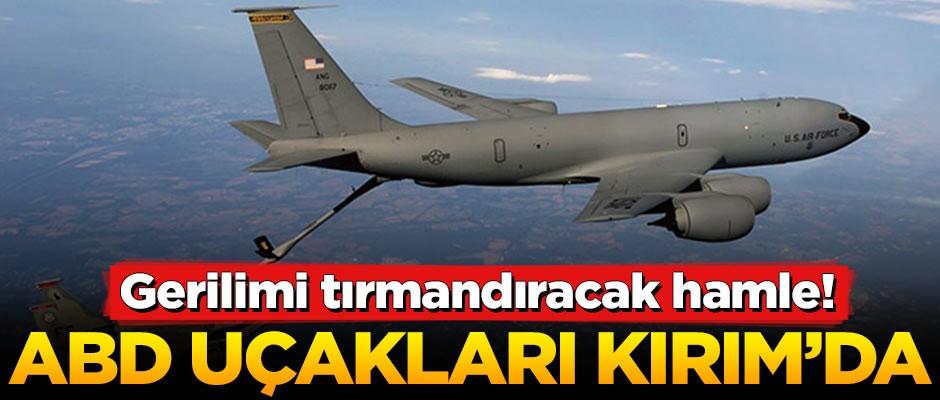 Gerilimi tırmandıracak hamle! ABD savaş uçağı Kırım'da