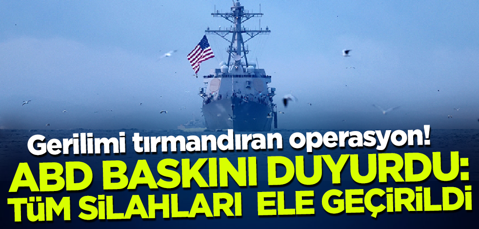 Gerilimi tırmandıran operasyon! ABD baskını duyurdu: Tüm silahları ele geçirildi!