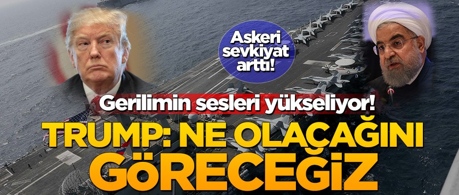 Gerilimin sesleri yükseliyor! Trump: Ne olacağını göreceğiz