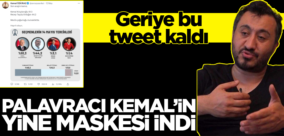 Geriye bu tweet kaldı! Palavracı Kemal'in yine maskesi indi