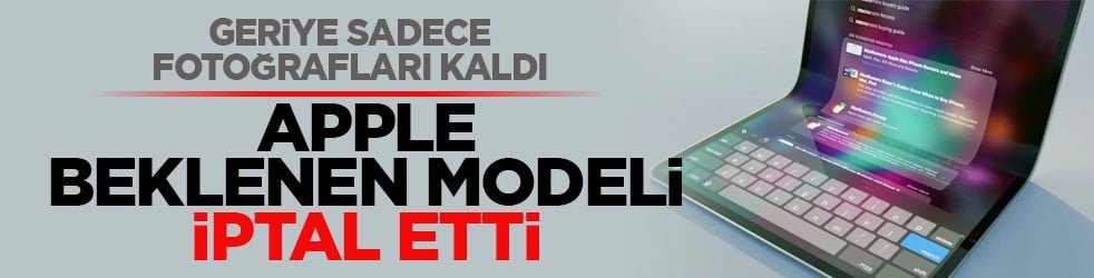 Geriye sadece fotoğrafları kaldı: Apple beklenen modeli iptal etti