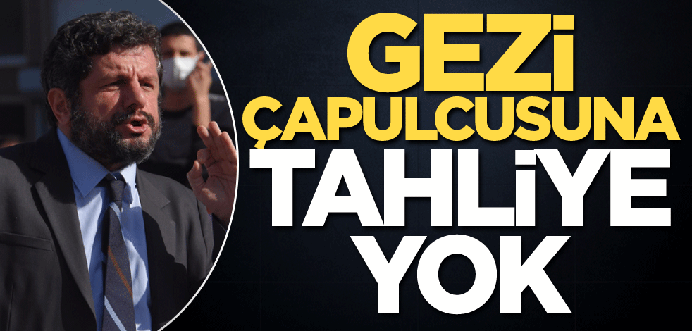 Gezi çapulcusuna tahliye yok