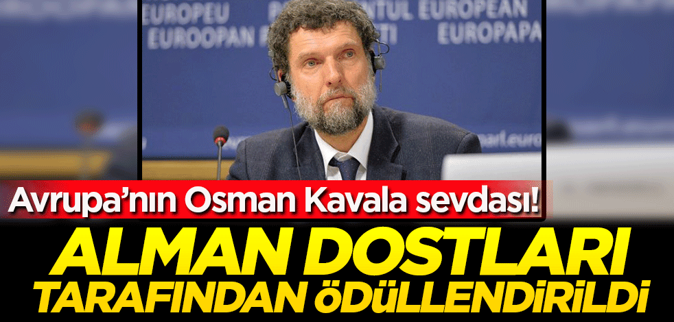 Gezi finansörü Osman Kavala’ya Avrupalı dostlarından ödül!