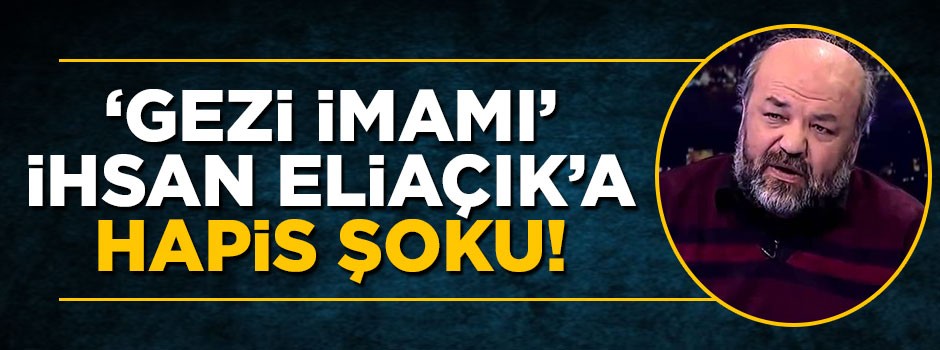 'Gezi İmamı' İhsan Eliaçık'a 7.5 yıl hapis cezası