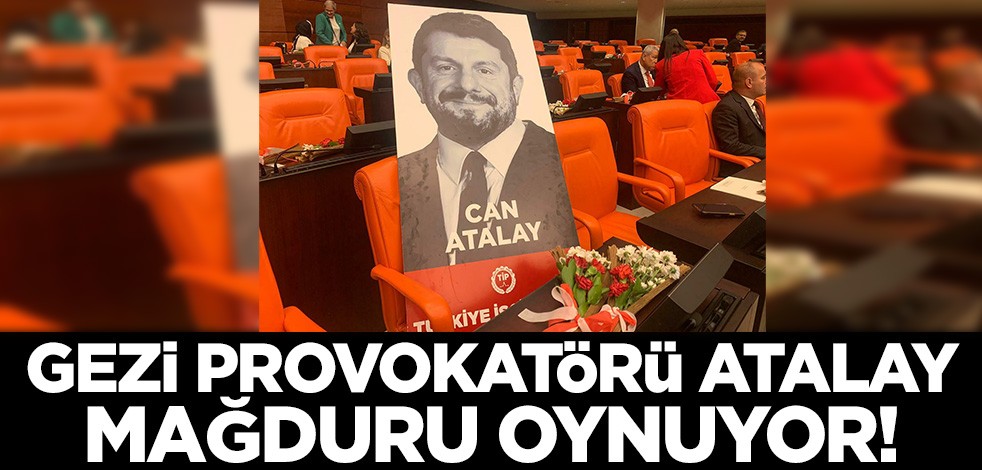 Gezi kalkışmacısı Can Atalay mağduru oynuyor! Cezaevinden açıklama yaptı