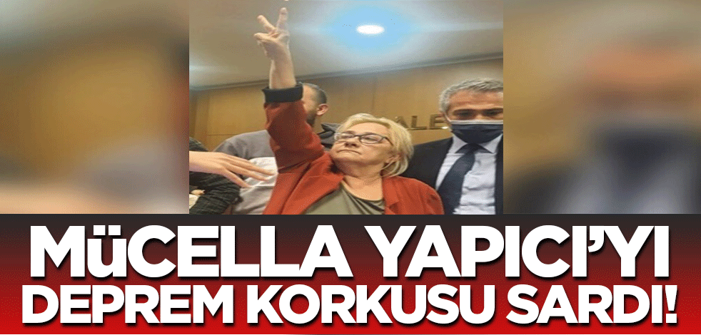 Gezi kalkışmasının cezasını çeken Mücella Yapıcı'yı deprem korkusu sardı!