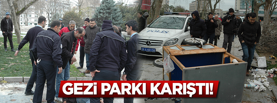 Gezi parkı karıştı!