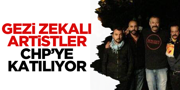 Gezi zekalı ünlüler CHP'ye katılıyor