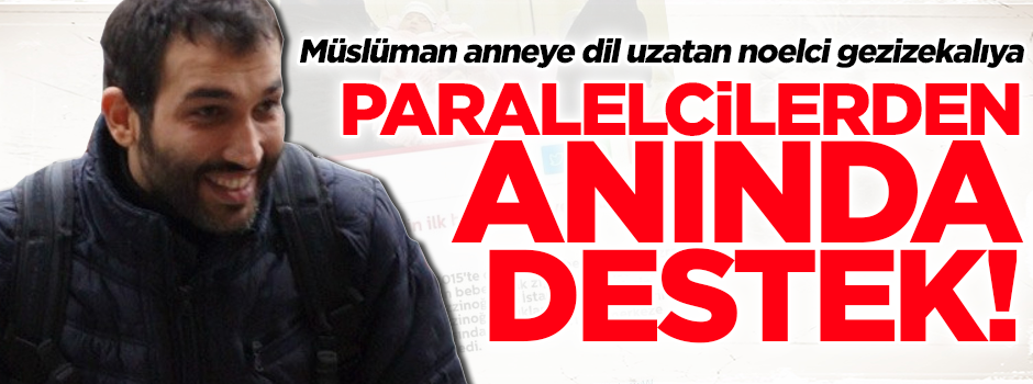 Gezi zekalıya paralelden anında destek!