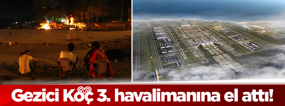 Gezici Koç Holding 3. havalimanına da el attı!