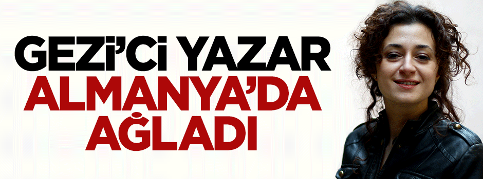 Gezi'ci yazar Almanya'da ağladı