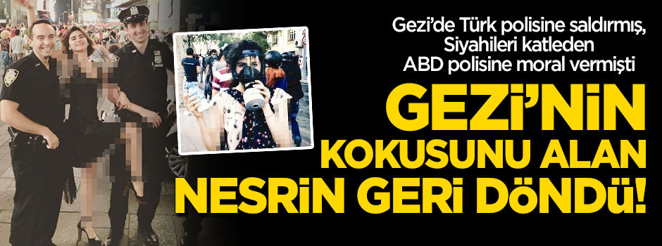 Gezi'nin kokusunu alan Nesrin Cavadzade geri döndü!
