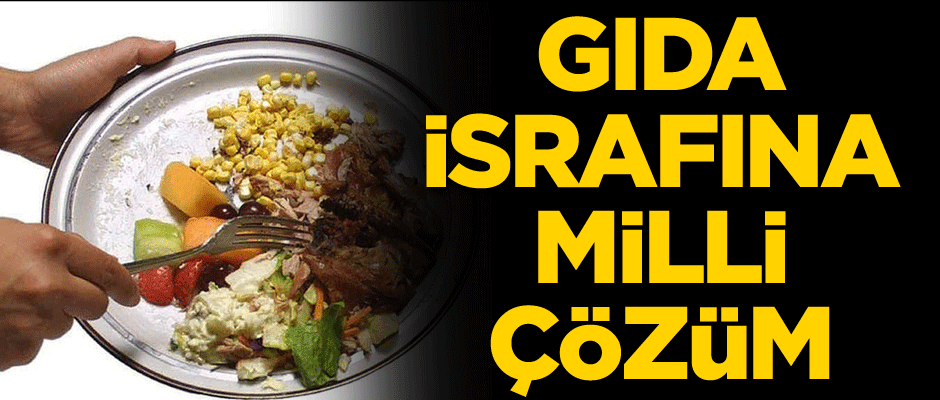 Gıda israfına milli çözüm