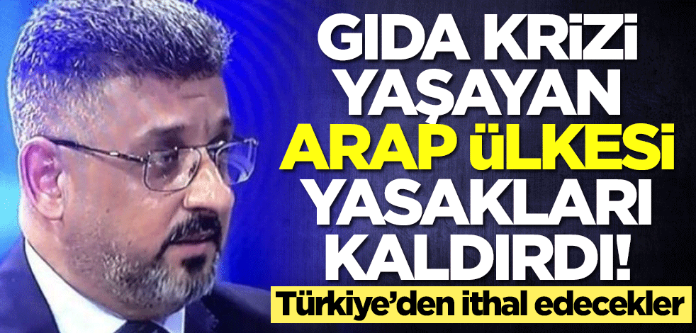 Gıda krizi yaşayan Irak yasakları kaldırdı! Türkiye'den ithal edecekler