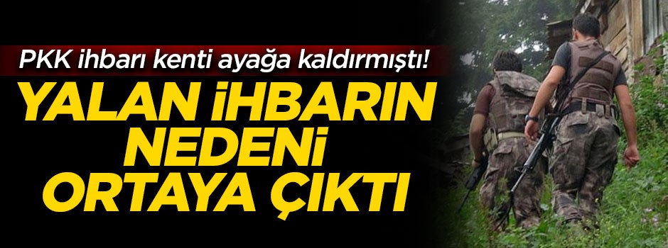 Giresun'u ayağa kaldıran PKK ihbarının altındaki gerçek ortaya çıktı