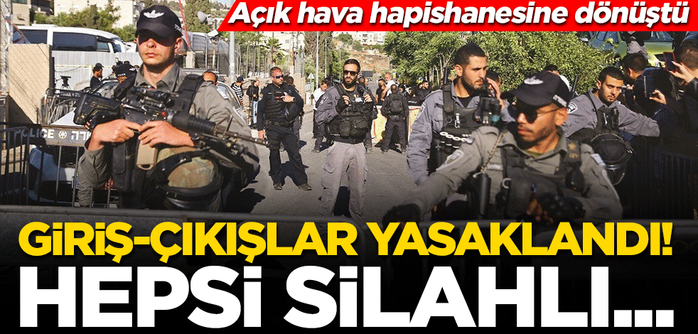 Giriş-çıkışlar yasaklandı! Hepsi silahlı... Açık hava hapishanesine dönüştü