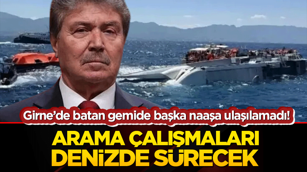 Girne’de batan gemide başka naaşa ulaşılamadı! Arama çalışmaları denizde sürecek