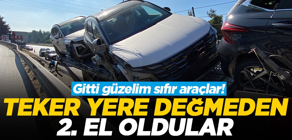 Gitti güzelim sıfır araçlar! Teker yere değmeden 2. el oldular