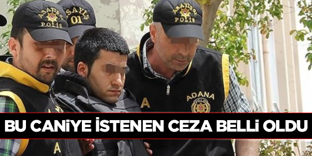Gizem'in katil zanlısına istenen ceza belli oldu