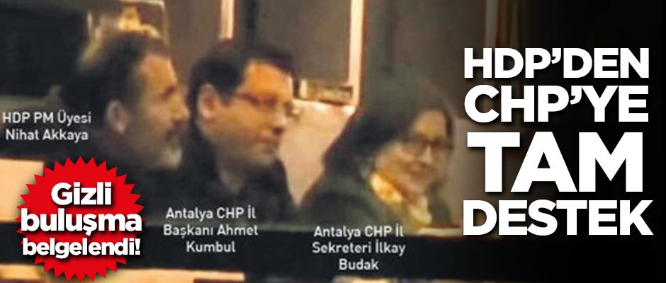 Gizli buluşma belgelendi! HDP'den CHP'ye tam destek