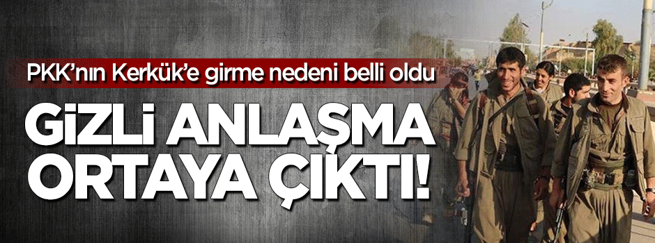 Gizli 'Kerkük' anlaşması ortaya çıktı!
