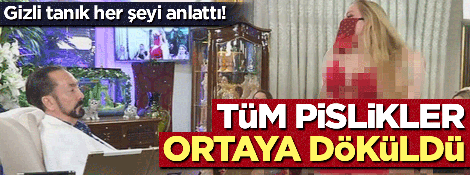 Gizli tanık anlattı... Tüm pislikler ortaya döküldü