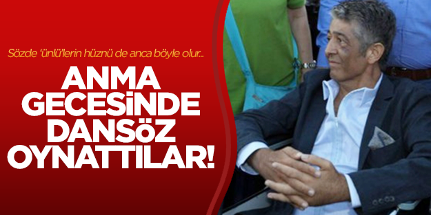 Göğebakan'ı anma gecesinde dansöz oynattılar!