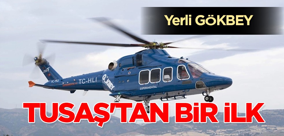 GÖKBEY! Yerli helikopter, iki testi daha çok konuşulacak müthiş başarı ile tamamladı: Yeni süreci başladı