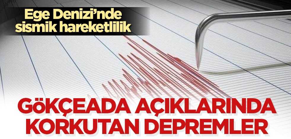 Gökçeada açıklarında peş peşe korkutan depremler