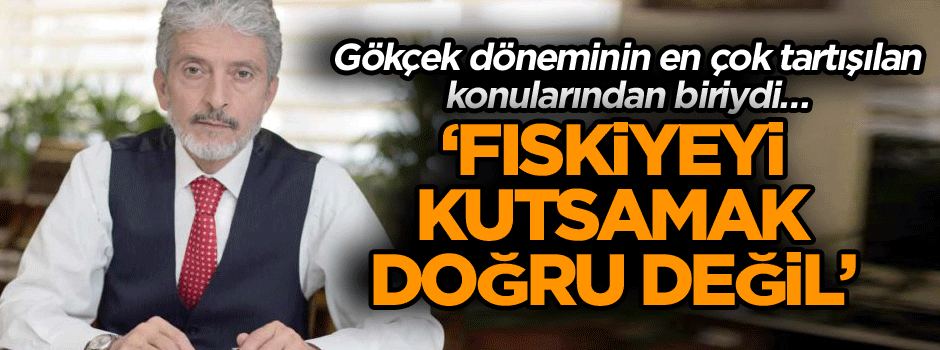 Gökçek döneminin en çok tartışılan konularından biriydi… ‘Fıskiyeyi kutsamak doğru değil’
