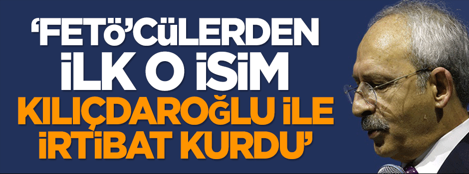 Gökçek: FETÖ'cülerden ilk o isim Kılıçdaroğlu ile irtibat kurdu