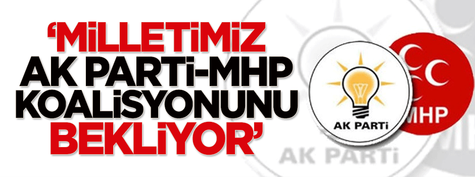 Gökçek: Milletimiz AK Parti-MHP koalisyonunu bekliyor