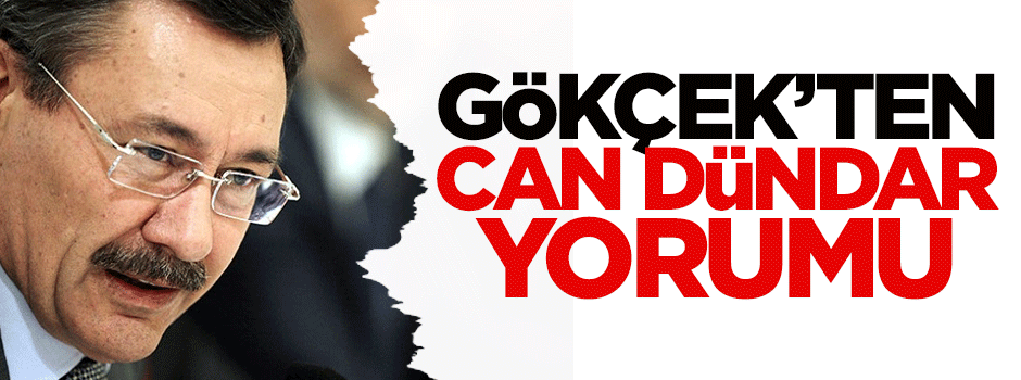 Gökçek'ten Can Dündar yorumu