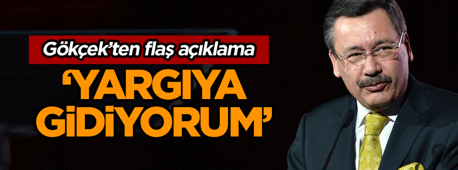 Gökçek’ten flaş açıklama: Yargıya gidiyorum