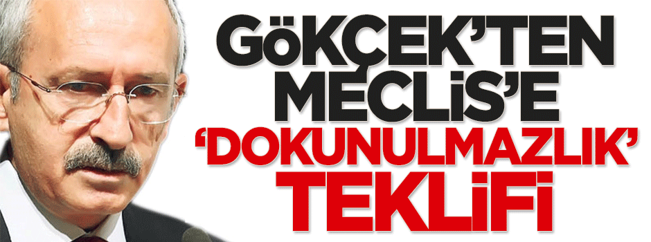 Gökçek'ten Meclis'e 'dokunulmazlık' teklifi