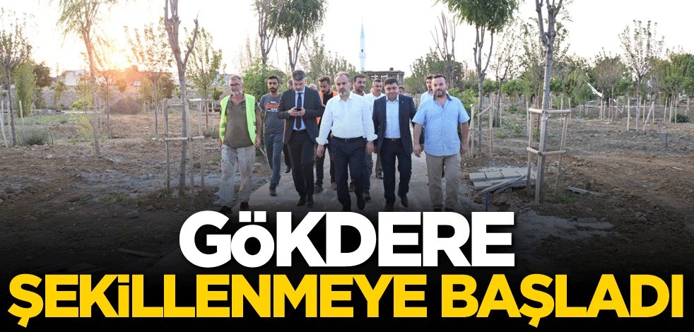 Gökdere şekillenmeye başladı