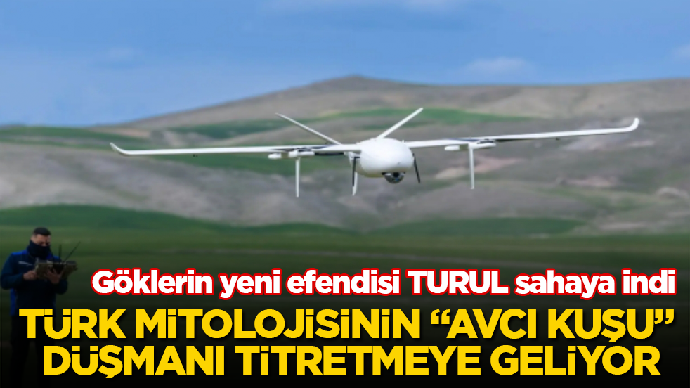 Göklerin yeni efendisi TURUL sahaya indi: Türk mitolojisinin efsanevi “avcı kuşu” düşmanı titretmeye geliyor